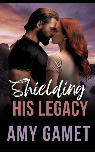 Shielding his Legacy: A Secret Baby Romantic Suspense