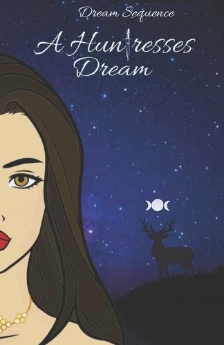 A Huntresses Dream