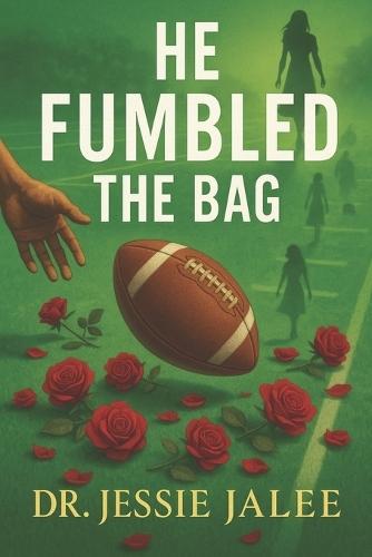 He Fumbled the Bag: How a Dude Lost a Winning Woman