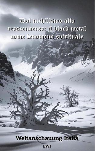 Dal nichilismo alla trascendenza: Il black metal come fenomeno spirituale