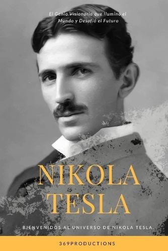 Nikola Tesla: El Genio Visionario que Iluminó el Mundo y Desafió el Futuro