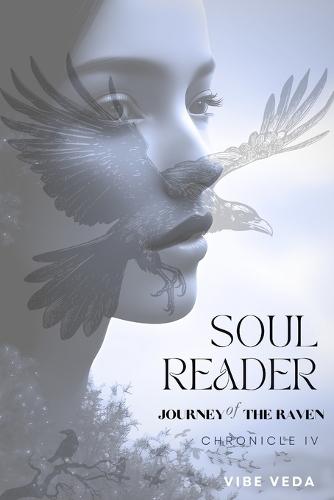 Journey of the Raven: Soul Reader: Chronicle IV