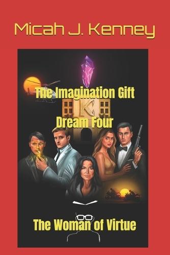 The Imagination Gift Dream Four: The Woman of Virtue