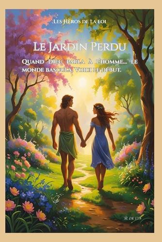 Le Jardin Perdu: Les Héros de la Foi