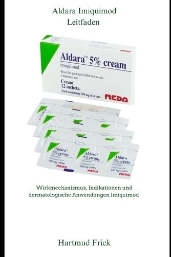 Aldara Imiquimod Leitfaden: Wirkmechanismus, Indikationen und dermatologische Anwendungen von Imiquimod