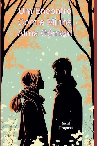 Um Encontro Com a Minha Alma Gémea!