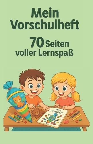 Mein Vorschulheft: 70 Seiten mit Linien, Formen, Zahlen, Buchstaben, halben Zeichnungen und Punkt-zu-Punkt-Aufgaben