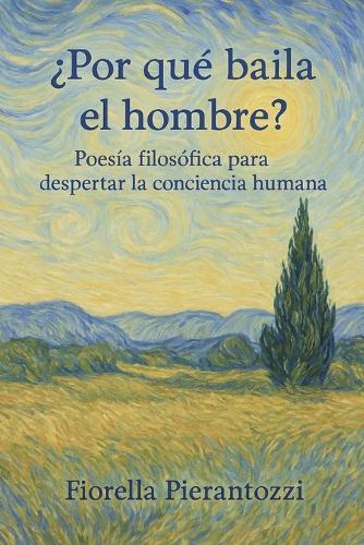 ¿Por qué baila el hombre?: Poesía filosófica para despertar la conciencia humana