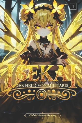 Isekai: Der Held von Militaris - Band 1 Light Novel: Der Ruf des Medaillons - Verbesserte Ausgabe