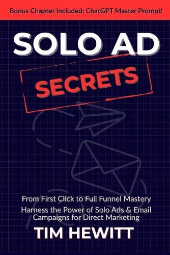 Solo Ad Secrets: From First Click to Full Funnel Mastery