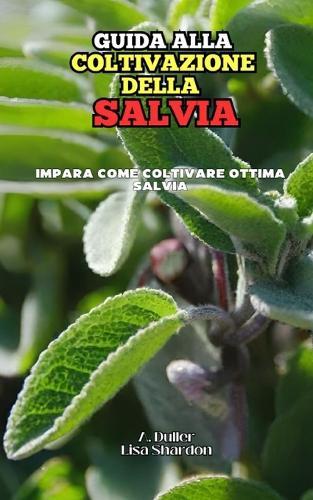 Guida alla Coltivazione della Salvia