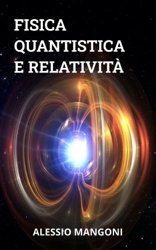 Fisica quantistica e relatività