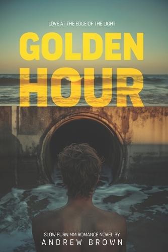 Golden Hour: Love at the Edge of the Light -- Slow-Burn MM Romance Novel