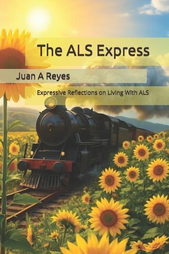 The ALS Express: Expressive Reflections on Living With ALS