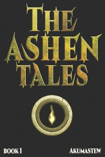 The Ashen Tales - Book 1