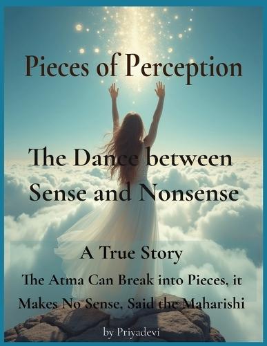 Pieces of Perception: The Dance Between Sense and Nonsense