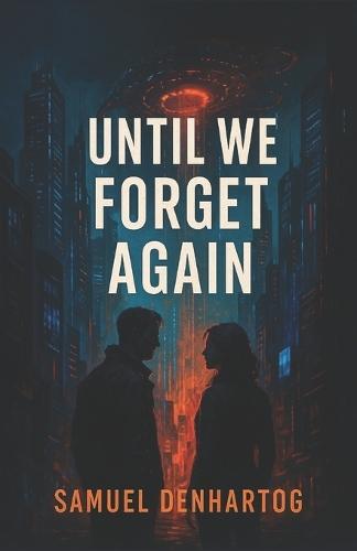 Until We Forget Again