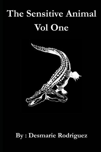 The Sensitive Animal: Volume One