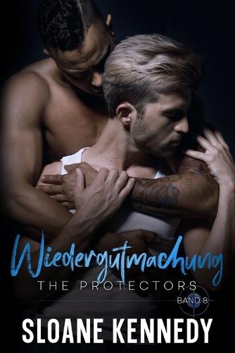 Wiedergutmachung: The Protectors Band 8