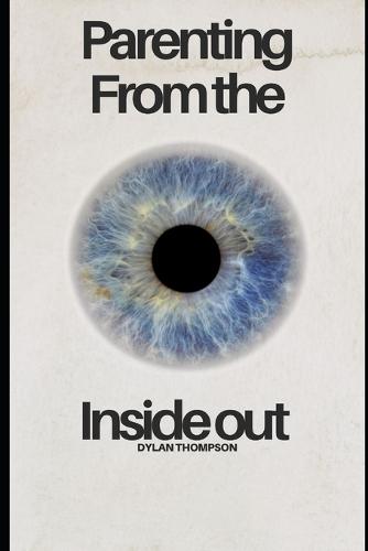 Parenting: From The Inside Out