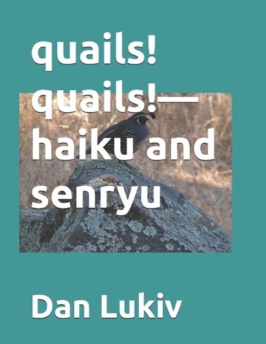 quails! quails!-haiku and senryu