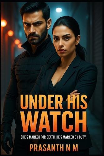 Under His Watch: She's marked for death. He's marked by duty.
