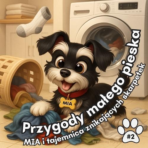 Przygody malego pieska: MIA i tajemnica znikających skarpetek