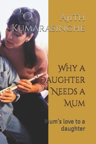 Why a Daughter Needs a Mum: Mum's love to a daughter