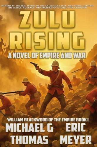 Zulu Rising: A tale of Empire and War