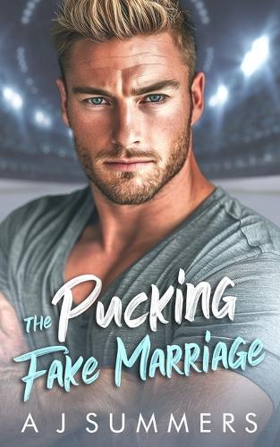 The Pucking Fake Marriage: Eine heiße Scheinehe Hockey-Romance