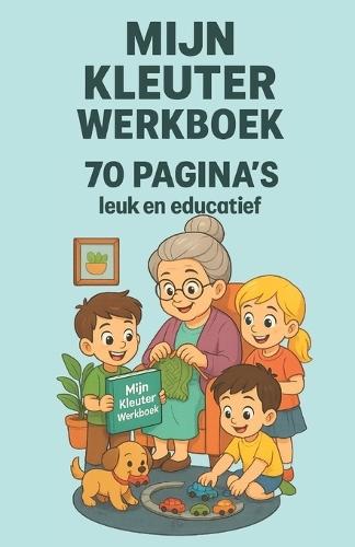 Mijn Kleuter Werkboek: 70 educatieve pagina's met lijnen, vormen, cijfers, letters, half-afbeeldingen, en verbind-de-punten oefeningen