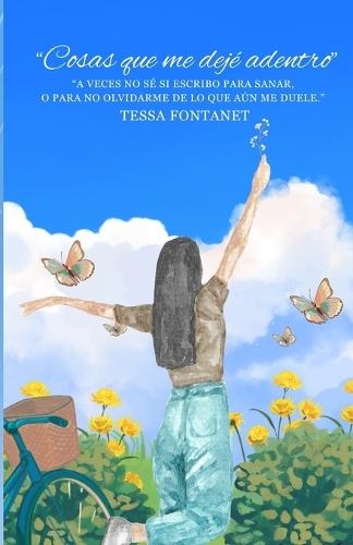 Cosas que me dejé adentro: Poemas sobre lo que no dije pero sentí profundamente