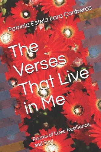 The Verses That Live in Me: Poems of Love, Resilience, and Soul