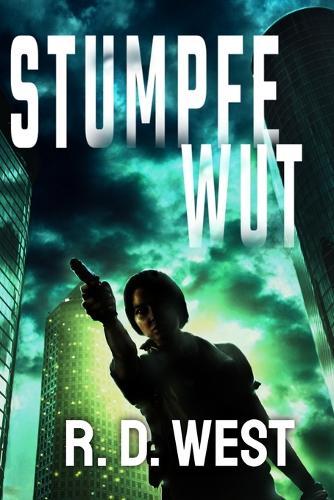 Stumpfe Wut (Ein Schattenziel Thriller Buch 2)