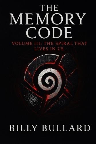 Memory Code: Volume III: The Spiral That Lives in Us