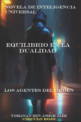 Equilibrio En La Dualidad: los agentes del orden