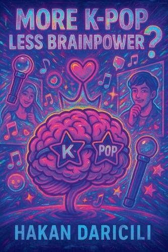 More K-Pop, Less Brainpower?: A Satirical Dive into the Obsession That's Taking Over Young Minds