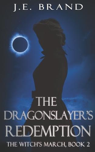 The Witch's March and the Dragonslayer's Redemption