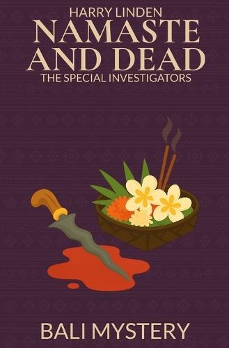 Namaste and Dead: Bali Mystery (The Special Investigators 3)