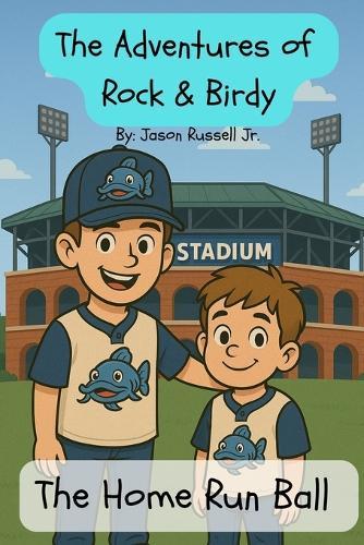 The Adventures of Rock and Birdy: The Home Run Ball