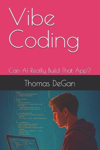 Vibe Coding: Can AI Really Build That App?
