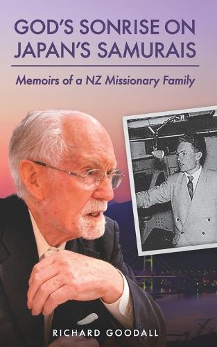 God's Sonrise on Japan's Samurais: Memoirs of a NZ Missionary Family