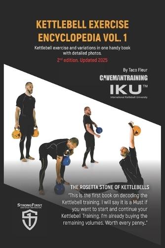 Kettlebell Exercise Encyclopedia VOL. 1 (second edition): Kettlebell exercise and variations in one handy book with detailed photos