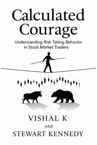 Calculated Courage: Understanding Risk Taking Behavior in Stock Market Traders