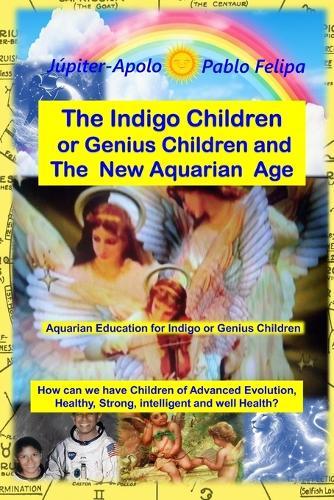 The Indigo Children or Genius Children and The New Aquarian Age