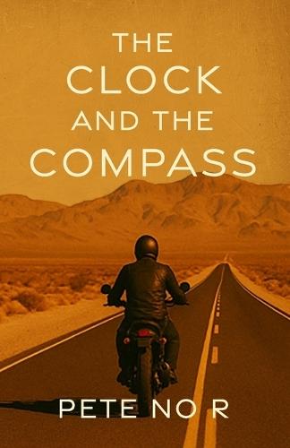 The Clock and the Compass: Raw, Funny, and Sometimes Uncomfortable Tales from a Life Lived on the Edge