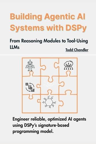 Building Agentic AI Systems with DSPy: From Reasoning Modules to Tool-Using LLMs