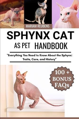 Sphynx Cat: ""Everything You Need to Know About the Sphynx: Traits, Care, and History""