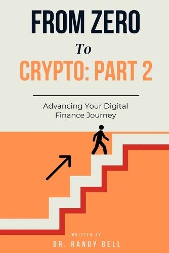 From Zero To Crypto Part 2: Advancing Your Digital Finance Journey