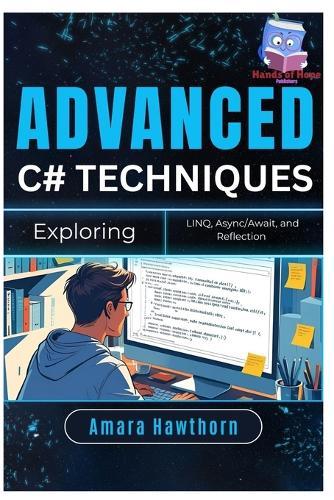 Advanced C# Techniques: Exploring LINQ, Async/Await, and Reflection